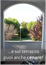 e sul terrazzo puoi anche cenare